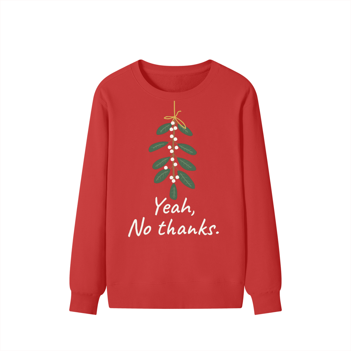Yeah, No Thanks Sweatshirt