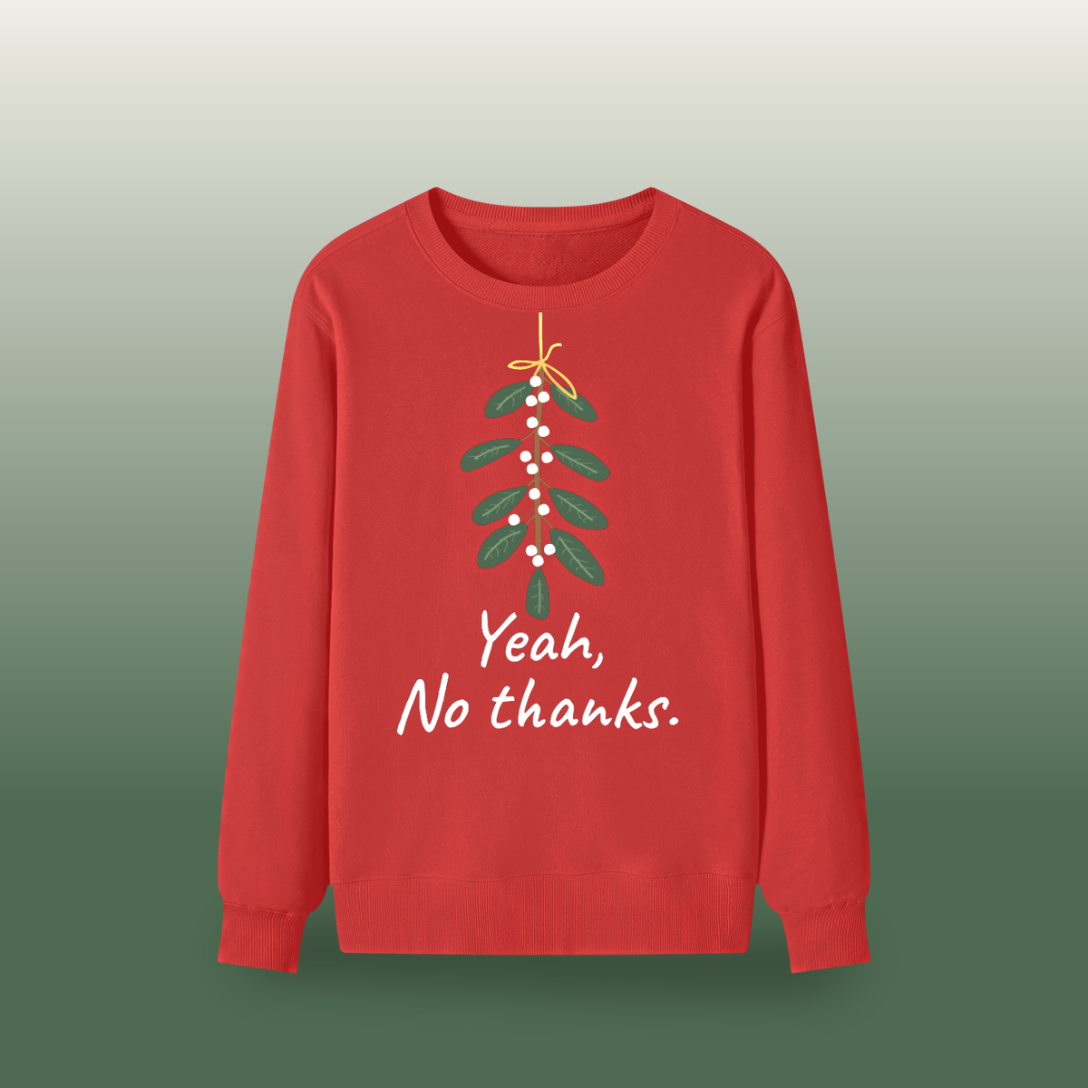 Yeah, No Thanks Sweatshirt